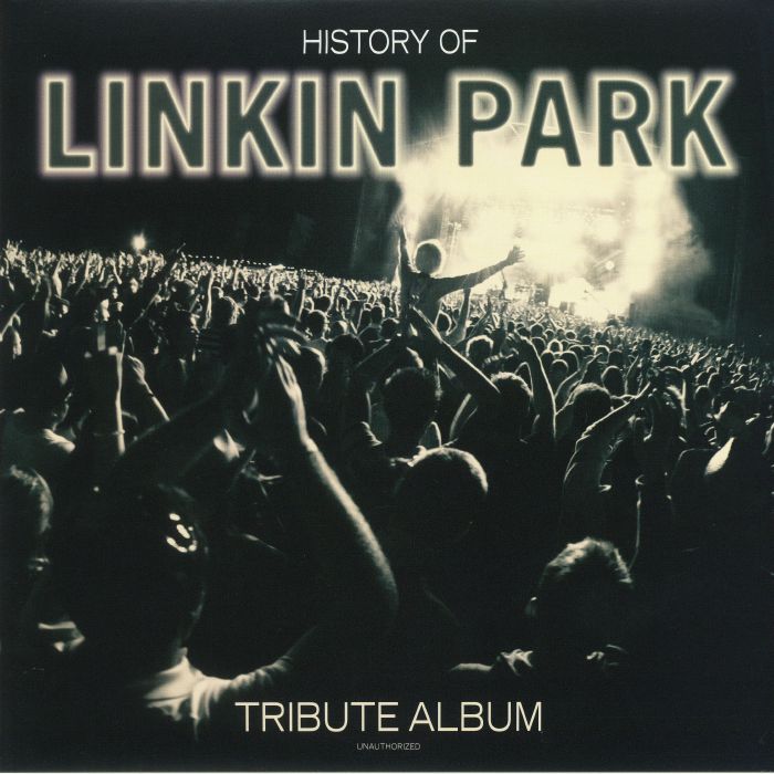 LINKIN PARK/VARIOUS - History Of Linkin Park: Tribute Album