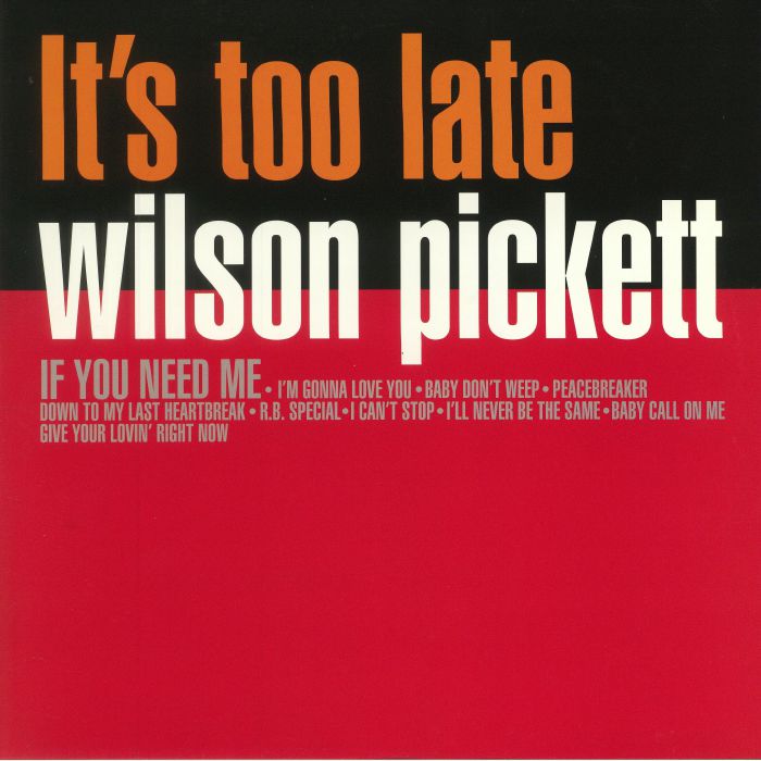 PICKETT, Wilson - It's Too Late