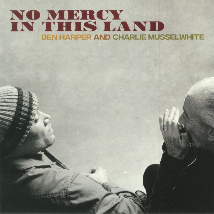 HARPER, Ben/CHARLIE MUSSELWHITE - No Mercy In This Land