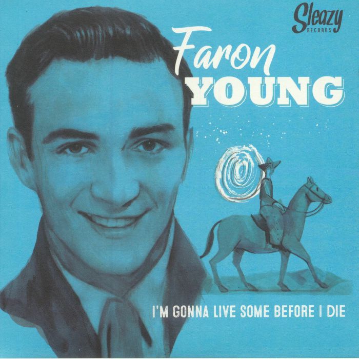 YOUNG, Faron - I'm Gonna Live Some Before I Die