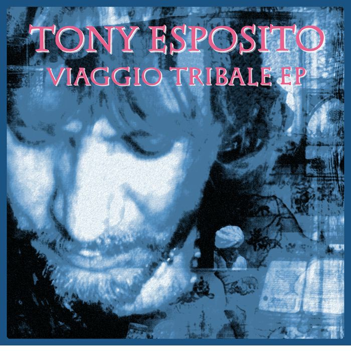 ESPOSITO, Tony/ANTONIO NICOLA BRUNO - Viaggio Tribale EP