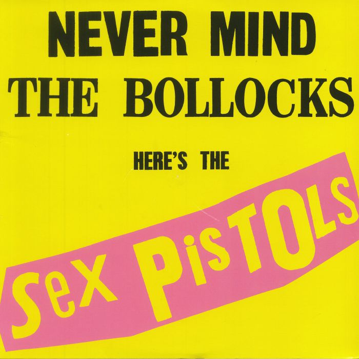 SEX PISTOLS - Never Mind The Bollocks Here's The Sex Pistols