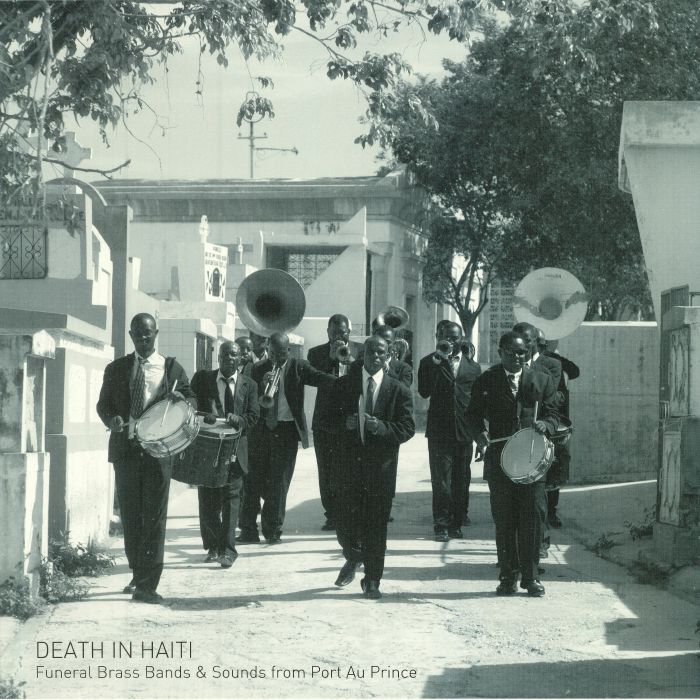 BLUME, Felix - Death In Haiti: Funeral Brass Bands & Sounds From Port Au Prince