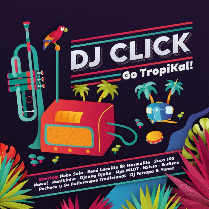 DJ CLICK/VARIOUS - DJ Click Go Tropikal