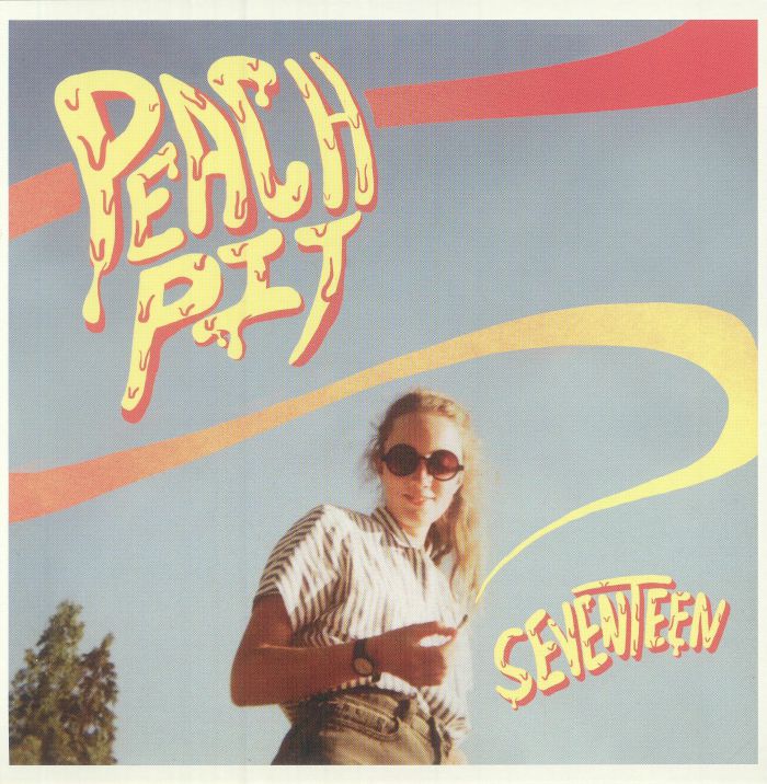 peach pit - seventeen