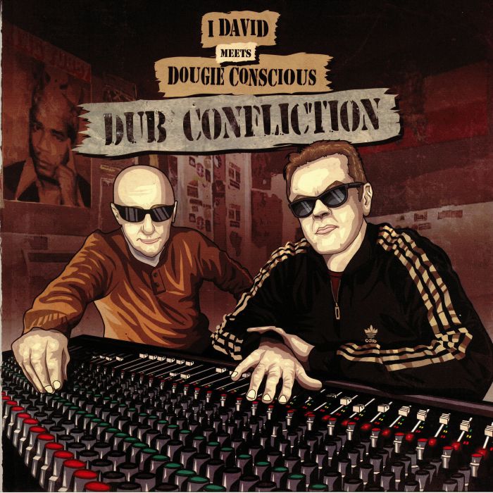 I DAVID meets DOUGIE CONSCIOUS - Dub Confliction