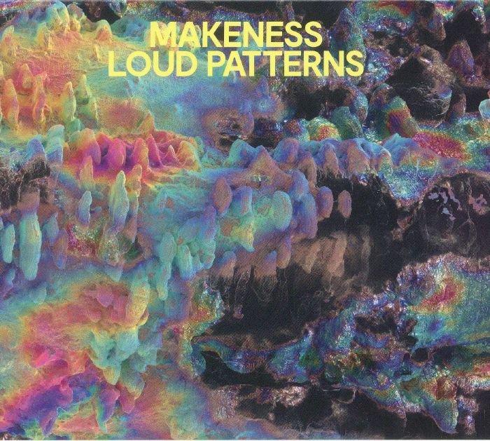 MAKENESS - Loud Patterns
