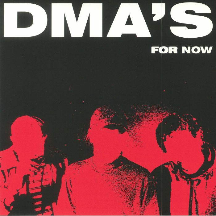 DMA'S - For Now