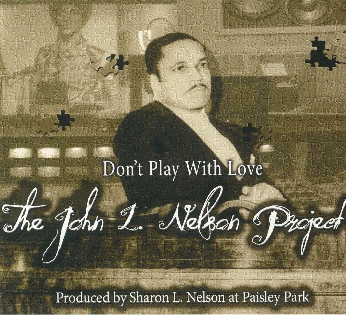 JOHN L NELSON PROJECT, The - Don't Play With Love