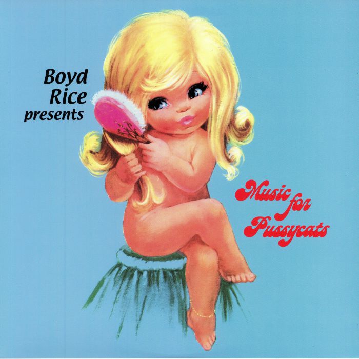 VARIOUS - Boyd Rice Presents Music For Pussycats (reissue)