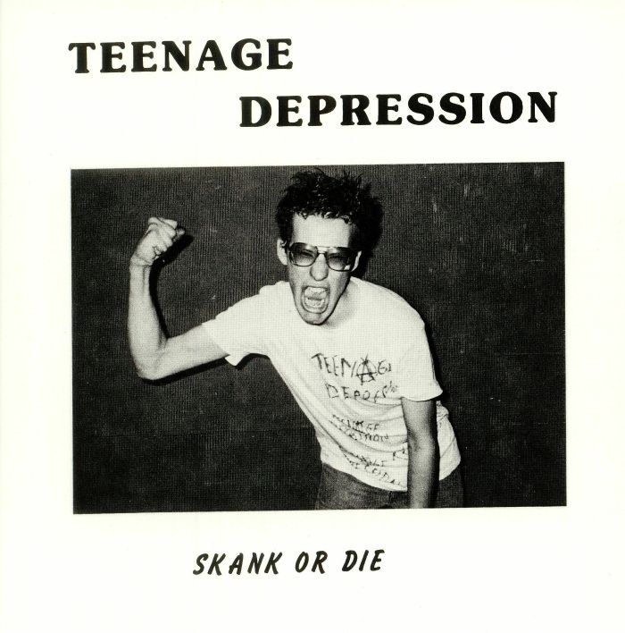 TEENAGE DEPRESSION - Skank Or Die (reissue)