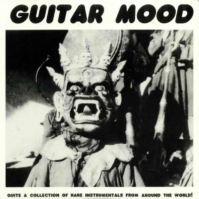 VARIOUS - Guitar Mood: Quite A Collection Of Rare Instrumentals From Around The World!