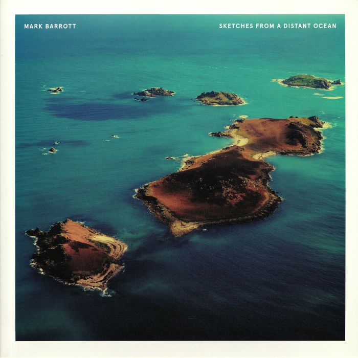 BARROTT, Mark - Sketches From A Distant Ocean