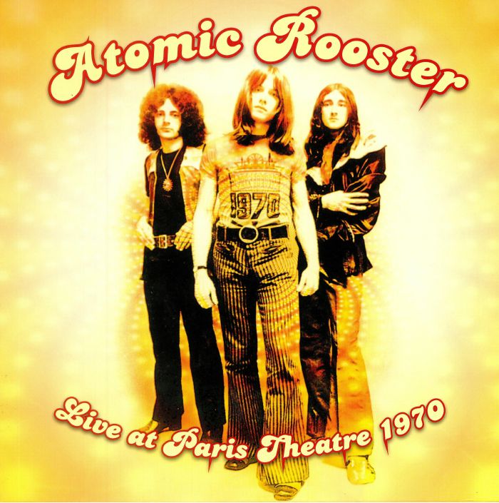 ATOMIC ROOSTER - Live At Paris Theatre 1970