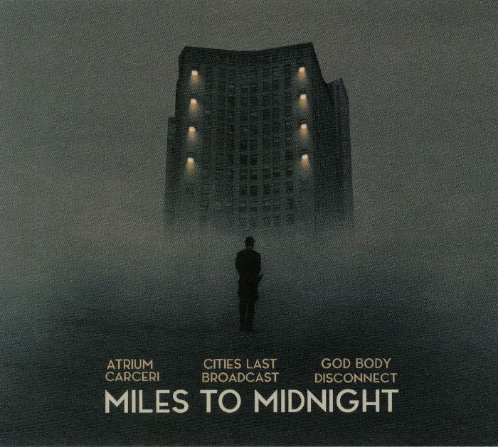ATRIUM CARCERI/CITIES LAST BROADCAST/GOD BODY DISCONNECT - Miles To Midnight