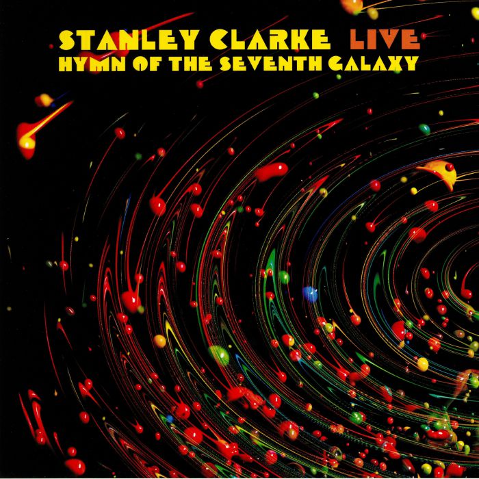 CLARKE, Stanley - Live: Hymn Of The Seventh Galaxy