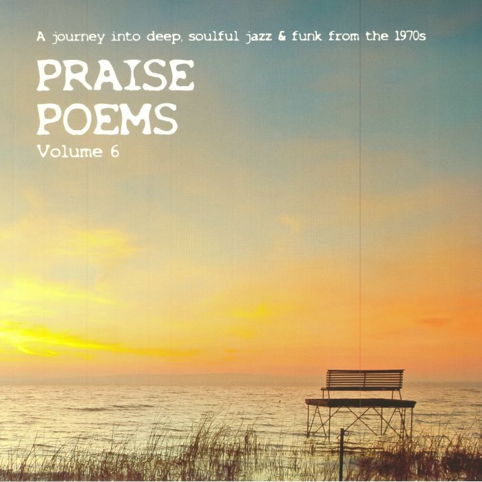 VARIOUS - Praise Poems Volume 6: A Journey Into Deep Soulful Jazz & Funk From The 1970s