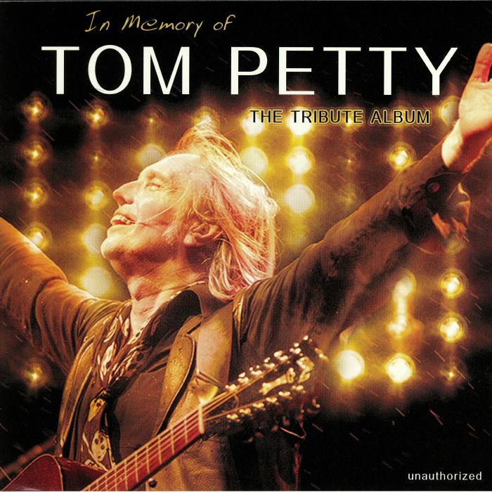 PETTY, Tom - In Memory Of Tom Petty: The Tribute Album