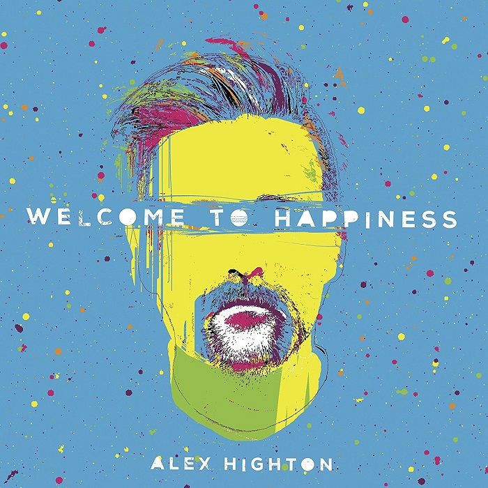 HIGHTON, Alex - Welcome To Happiness