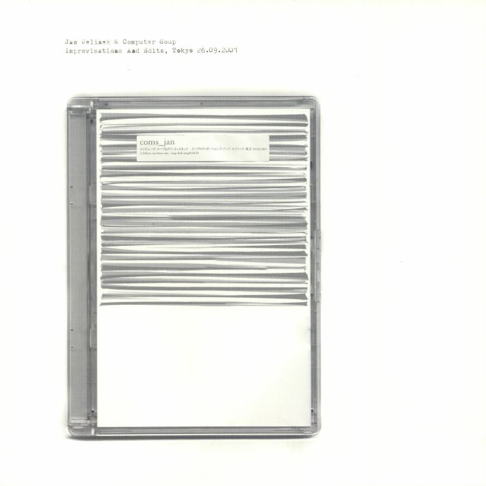 JELINEK, Jan/COMPUTER SOUP - Improvisations & Edits Tokyo 26 09 2001 (reissue)