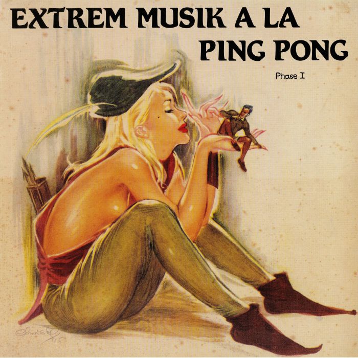 A LA PING PONG - Extrem Musik A La Ping Pong Phase I (reissue)