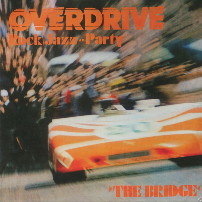 BRIDGE, The - Overdrive: Rock/Jazz Party (reissue)