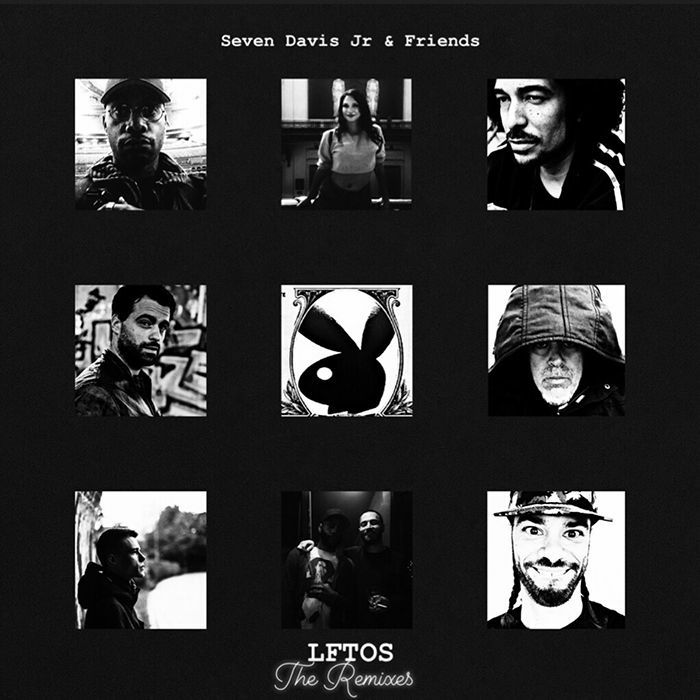 SEVEN DAVIS JR & FRIENDS - LFTOS: The Remixes (feat Casa Mena, Marcel Vogel, Mr Mendel, Teflon Dons, Coflo, Everest remixes)
