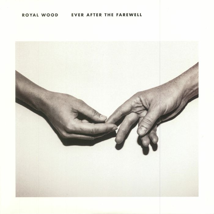 ROYAL WOOD - Ever After The Farewell