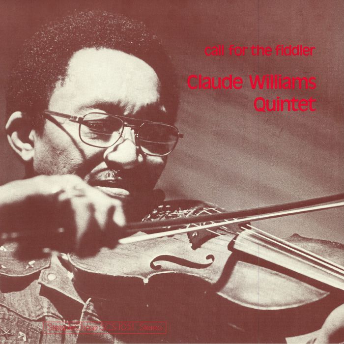 CLAUDE WILLIAMS QUINTET - Call For The Fiddler