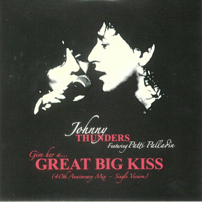 JOHNNY THUNDERS feat PATTI PALLADIN - Give Her A Great Big Kiss (Record Store Day 2018)