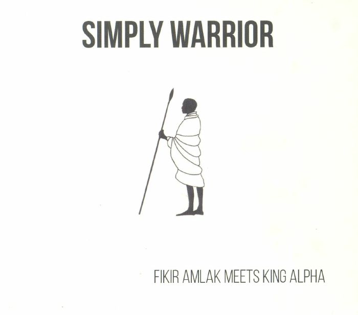 FIKIR AMLAK meets KING ALPHA - Simply Warrior
