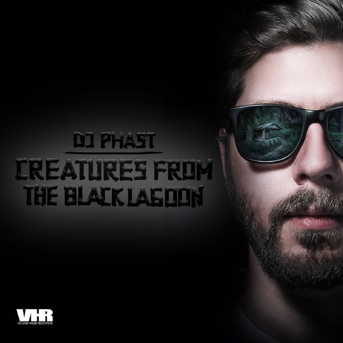 DJ PHAST - Creatures From The Black Lagoon
