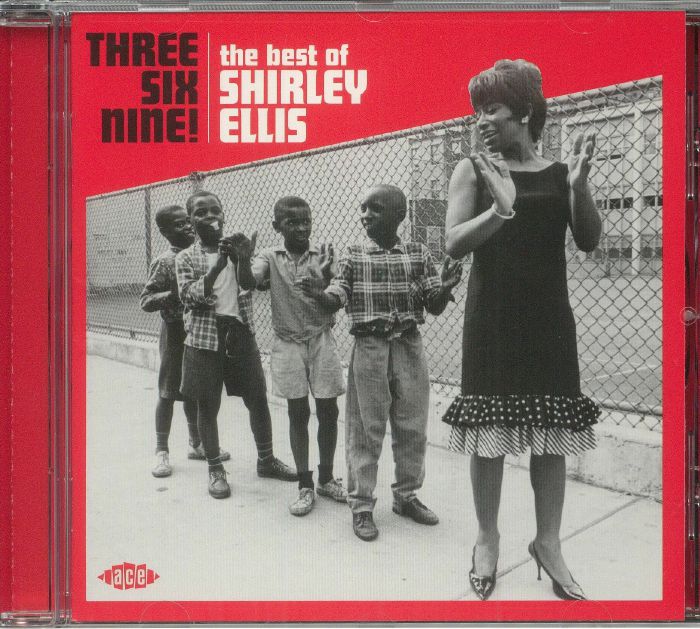 ELLIS, Shirley - Three Six Nine! The Best Of Shirley Ellis