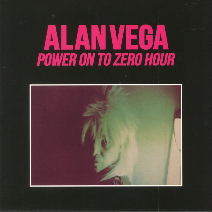 VEGA, Alan - Power On To Zero Hour (reissue)