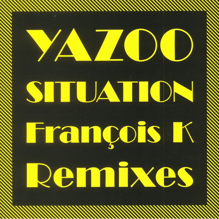YAZOO - Situation: The Francois K Remixes (Record Store Day 2018)