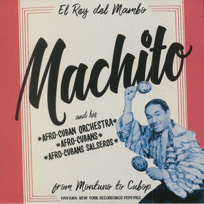 MACHITO - Machito From Montuno To Cubop: Havana-New York Recordings 1939-1962 (Record Store Day 2018)
