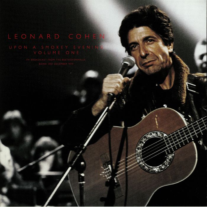 COHEN, Leonard - Upon A Smokey Evening Volume One: FM Broadcast From The Beethovenhalle Bonn 3rd December 1979