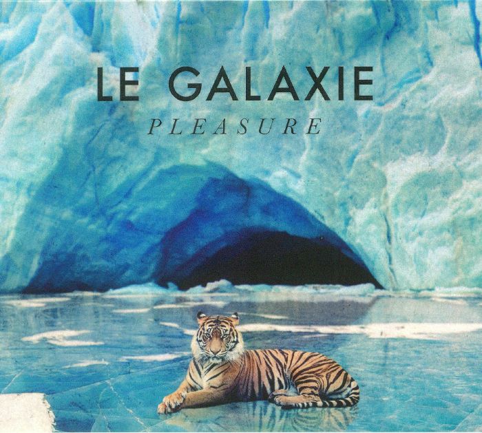 LE GALAXIE - Pleasure