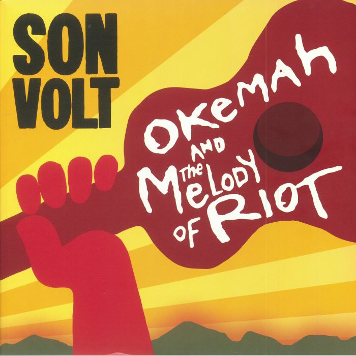 SON VOLT - Okemah & The Melody Of Riot (Deluxe Edition) (reissue) (Record Store Day 2018)