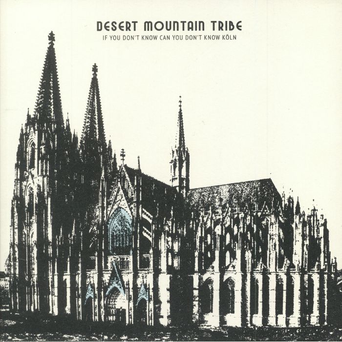 DESERT MOUNTAIN TRIBE - If You Don't Know Can You Don't Know Koln/Live At St Pancras Old Church (Record Store Day 2018)