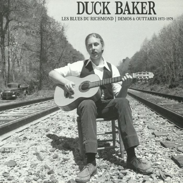 DUCK BAKER - Les Blues Du Richmond: Demos & Outtakes 1973-1979