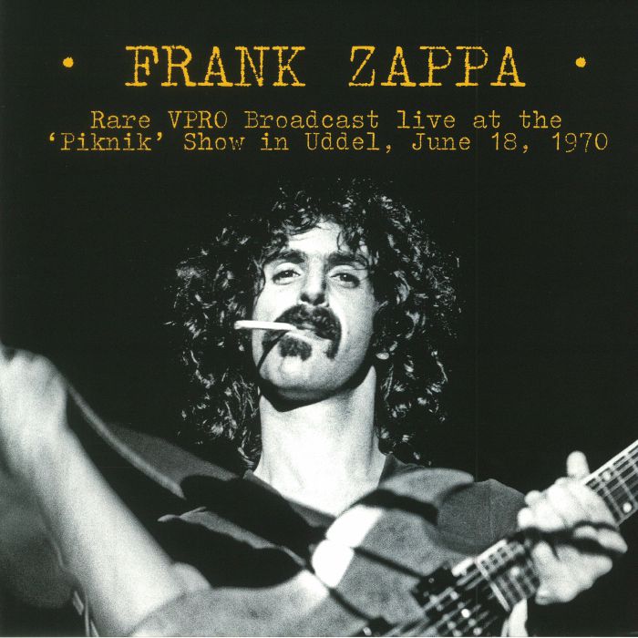 ZAPPA, Frank - Rare VPRO Broadcast Live At The Piknik Show In Ulden June 18, 1970 (remastered)