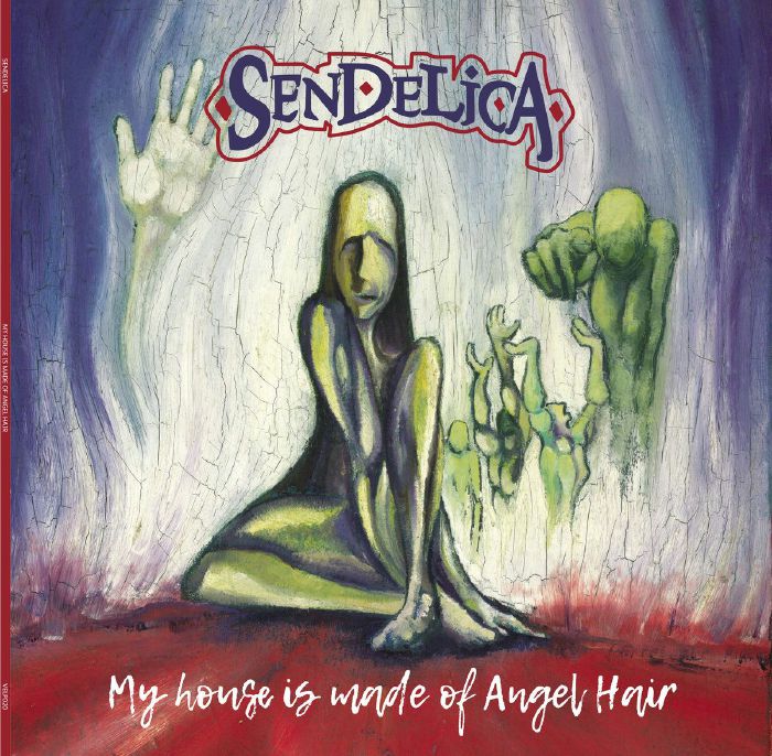 SENDELICA - My House Is Made Of Angel Hair