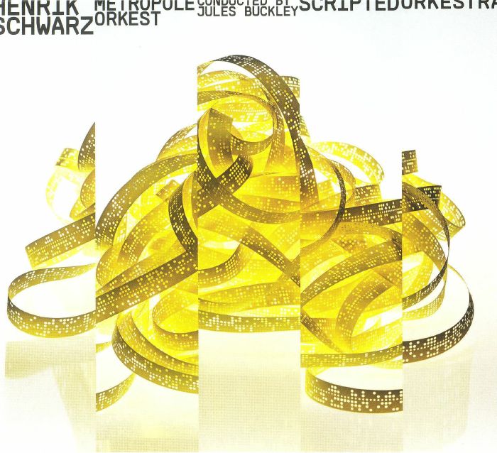 SCHWARZ, Henrik/METROPOLE ORKEST - Scripted Orkestra