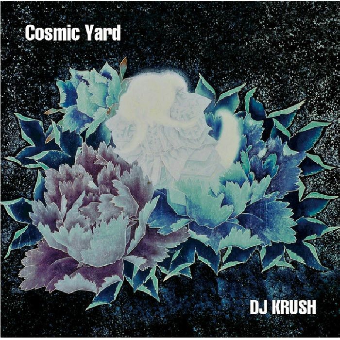 DJ KRUSH - Cosmic Yard
