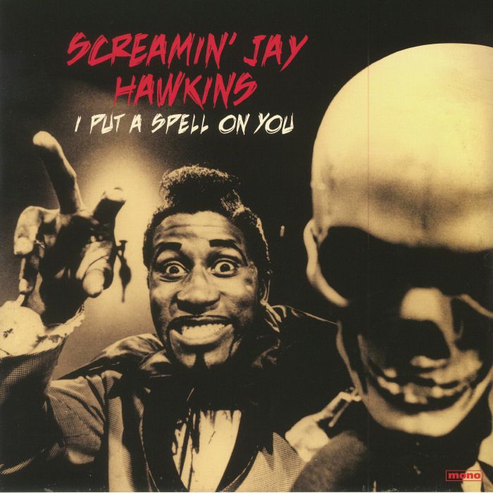 SCREAMIN' JAY HAWKINS - I Put A Spell On You (reissue)
