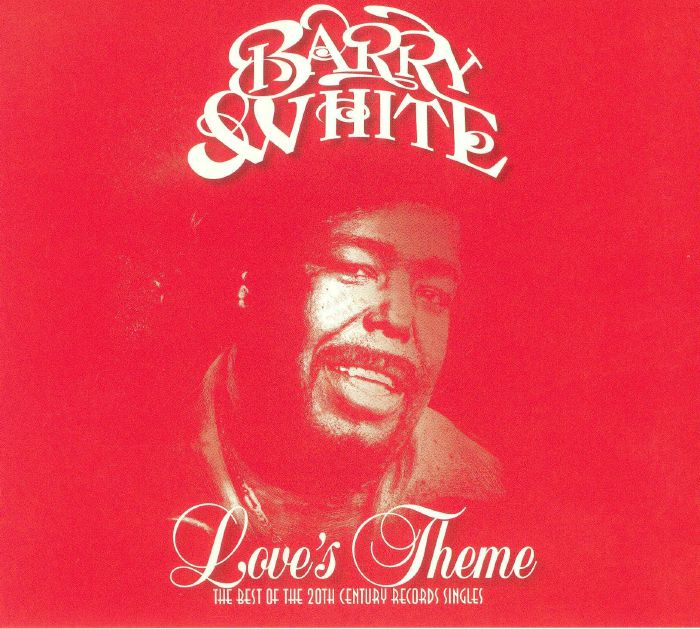 WHITE, Barry - Love's Theme: The Best Of The 20th Century Records Singles