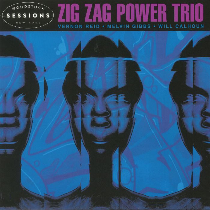 ZIG ZAG POWER TRIO aka VERNON REID/MELVIN GIBBS/WILL CALHOUN - Woodstock Sessions Vol 9