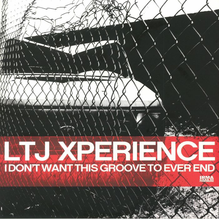 LTJ XPERIENCE - I Don't Want This Groove To Ever End
