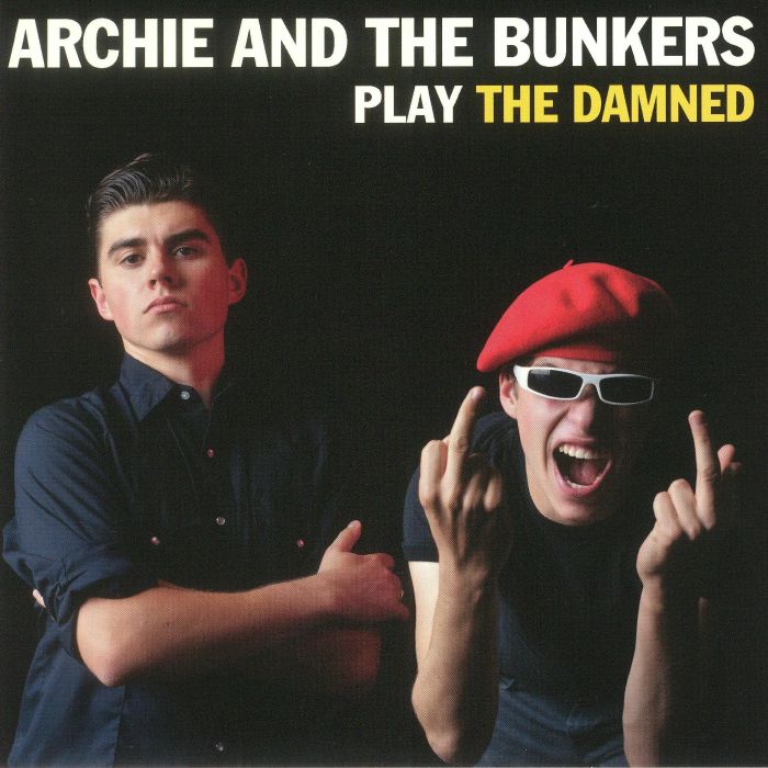 ARCHIE & THE BUNKERS - Play The Damned